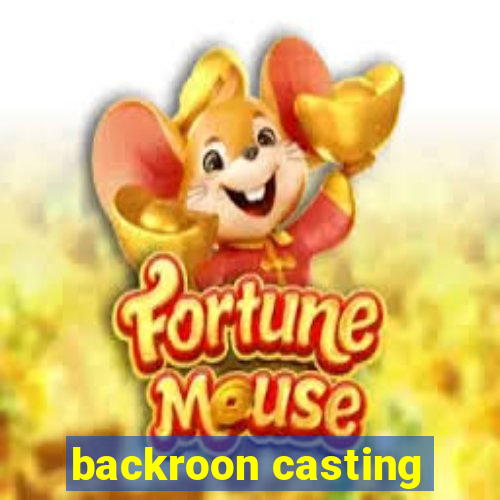 backroon casting